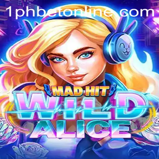 MadHitWildAlice: The Thrilling Gaming Experience with 1PHBET